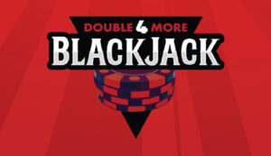 Table Game: Double 4 More BlackJack